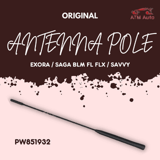 Original Proton Exora, Saga BLM, FL, FLX & Savvy Antenna Pole/Roof Rod (OEM PW851932)