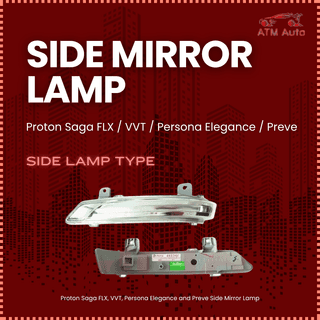 Proton Saga FLX, VVT, Persona Elegance and Preve Side Mirror Lamp