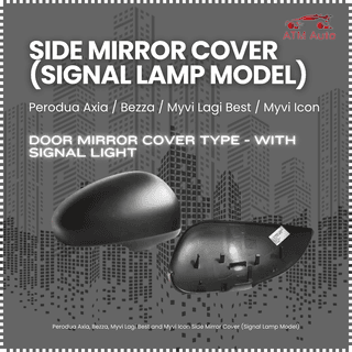 Perodua Axia, Bezza, Myvi Lagi Best and Myvi Icon Side Mirror Cover (Signal Lamp Model)