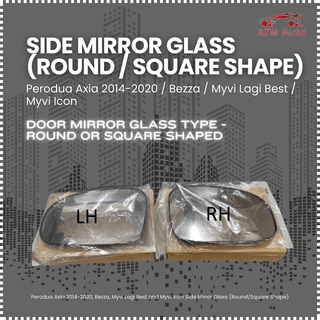 Perodua Axia 2014-2020, Bezza , Myvi Lagi Best and Myvi Icon Side Mirror Glass (Round/Square Shape)