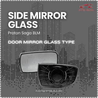 Proton Saga BLM Side Mirror Glass