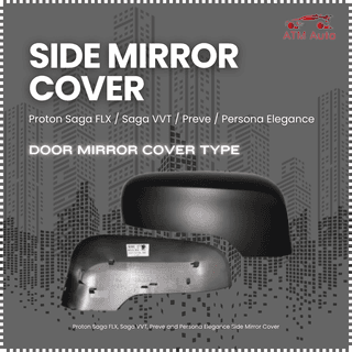 Proton Saga FLX, Saga VVT, Preve and Persona Elegance Side Mirror Cover