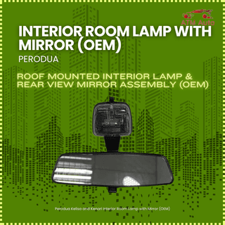 Perodua Kelisa and Kenari Interior Room Lamp with Mirror (OEM)