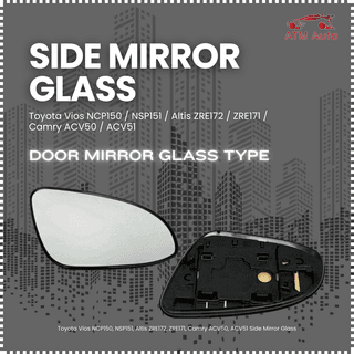 Toyota Vios NCP150, NSP151, Altis ZRE172, ZRE171, Camry ACV50, ACV51 Side Mirror Glass