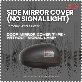 Perodua Axia and Bezza Side Mirror Cover (No Signal Light)