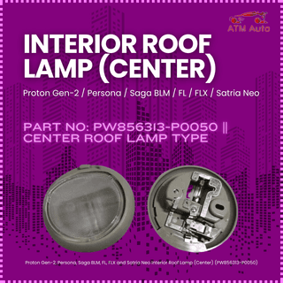 Proton Gen-2, Persona, Saga BLM, FL,FLX and Satria Neo Interior Roof Lamp (Center) (PW856313-P0050)