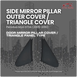 Perodua Myvi D73A (2005-2010) Side Mirror Pillar Outer Cover/Triangle Cover